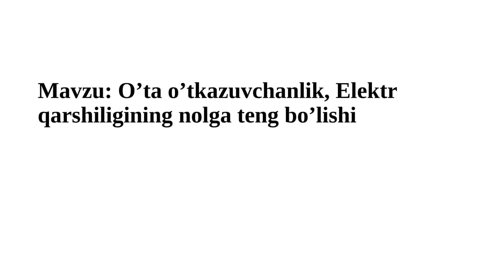O’ta  o’tkazuvchanlik, Elektr  qarshiligining  nolga  teng  bo’lishi 1
