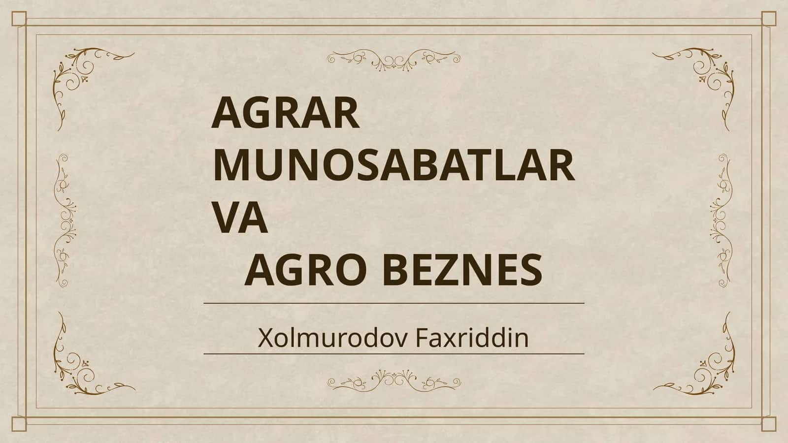 AGRAR MUNOSABATLAR VA AGRO BEZNES 1