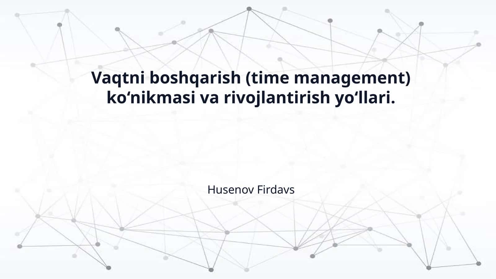 Vaqtni boshqarish (time management) ko‘nikmasi va rivojlantirish yo‘llari. 1