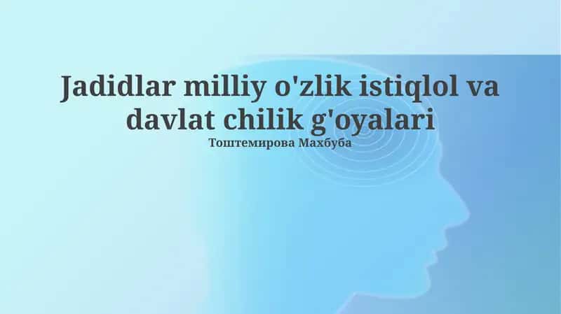 Jadidlar milliy o'zlik istiqlol va davlat chilik g'oyalari 1