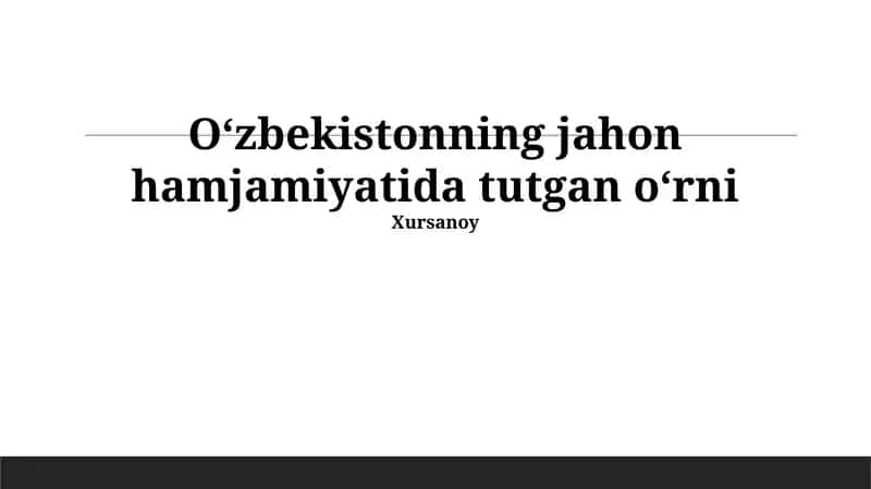 O‘zbekistonning jahon hamjamiyatida tutgan o‘rni 1