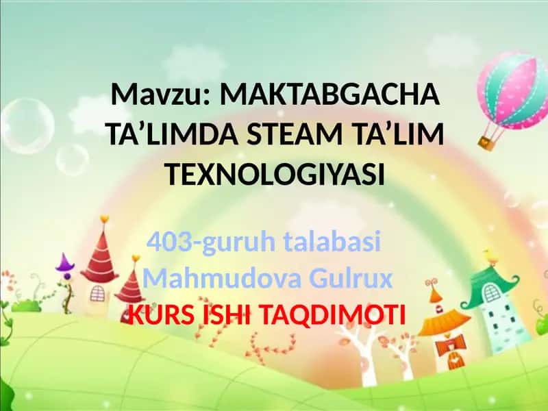 MAKTABGACHA TA’LIMDA STEAM TA’LIM TEXNOLOGIYASI 1