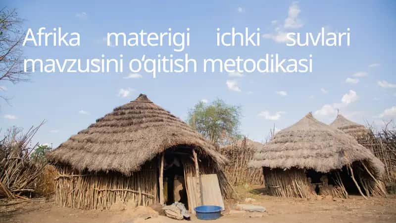 Afrika materigi ichki suvlari mavzusini o‘qitish metodikasi 1