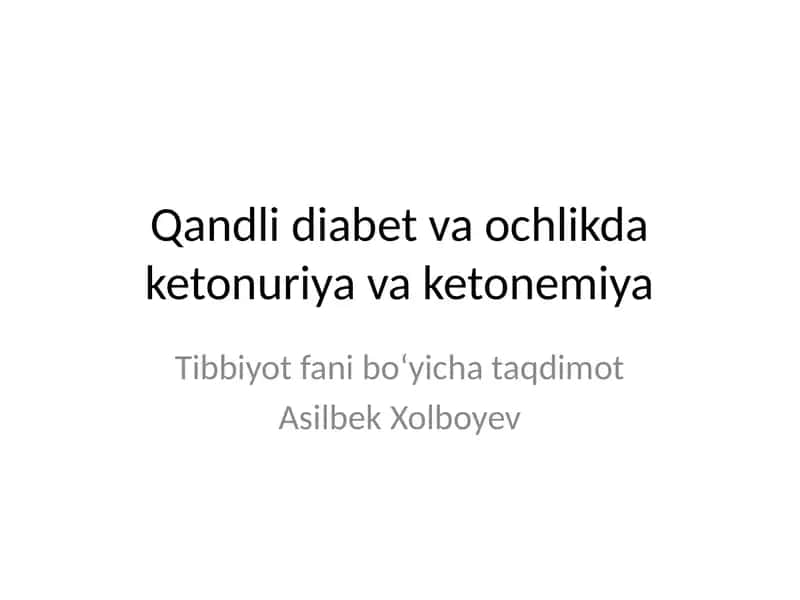 Qandli diabet va ochlikda ketonuriya va ketonemiya 1