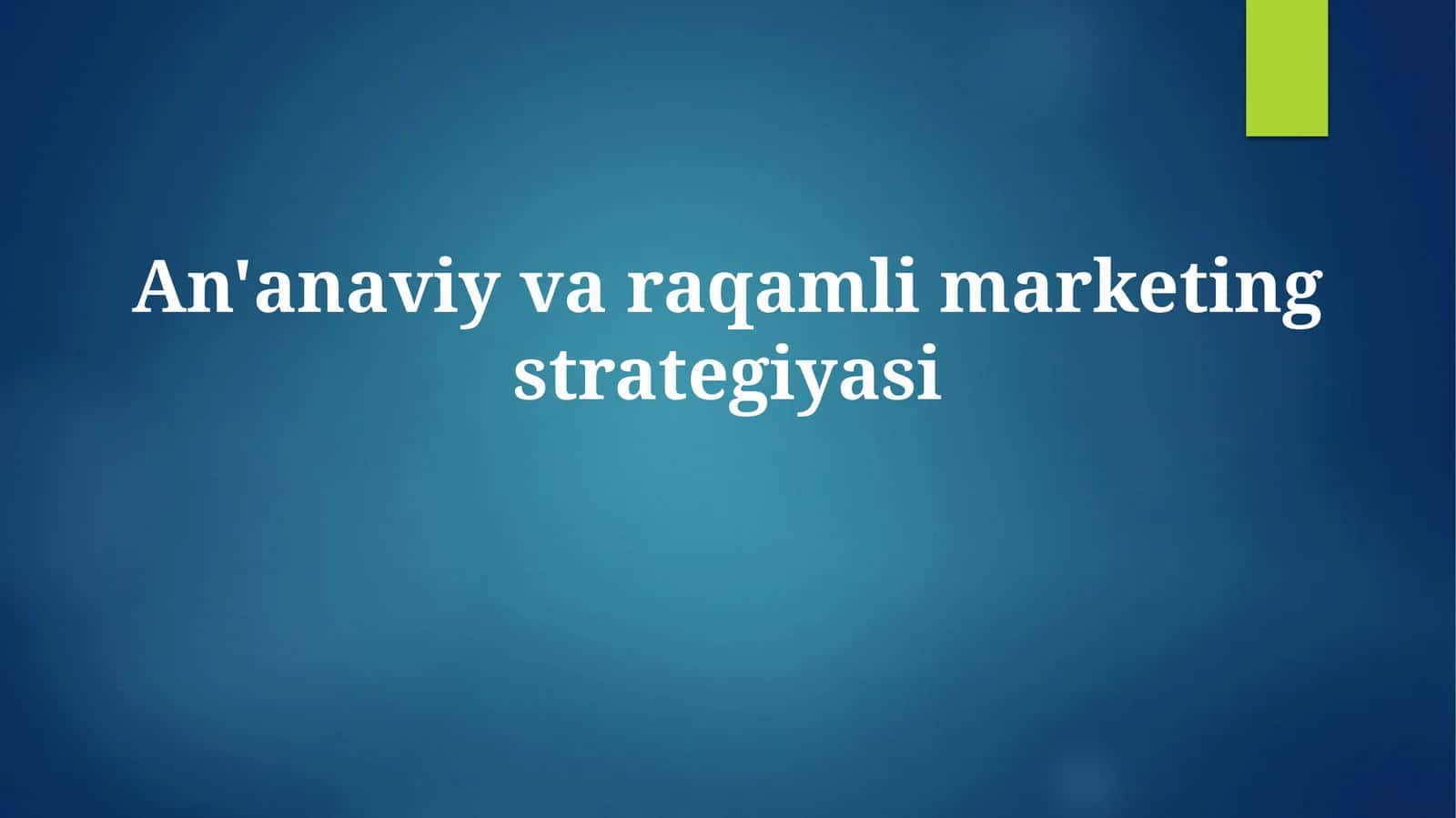 An'anaviy va raqamli marketingstrategiyasi 1