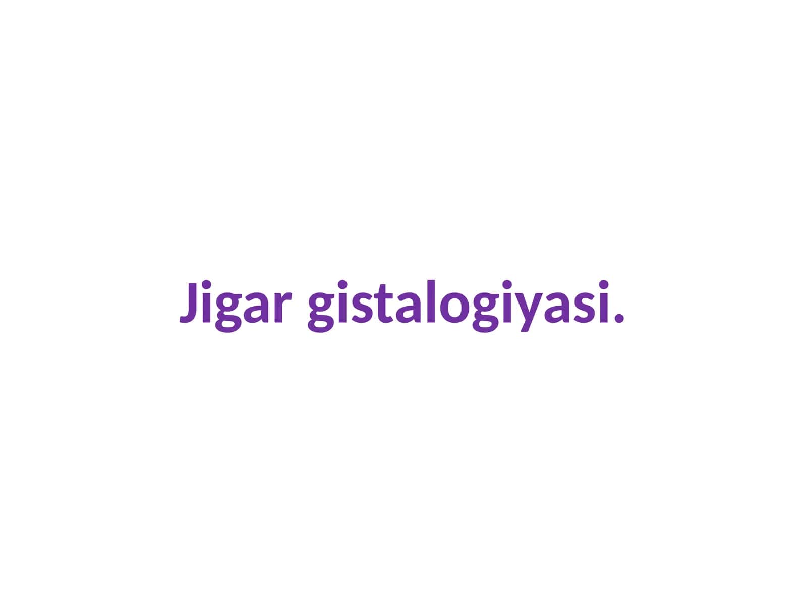 Jigargistalogiyasi 1