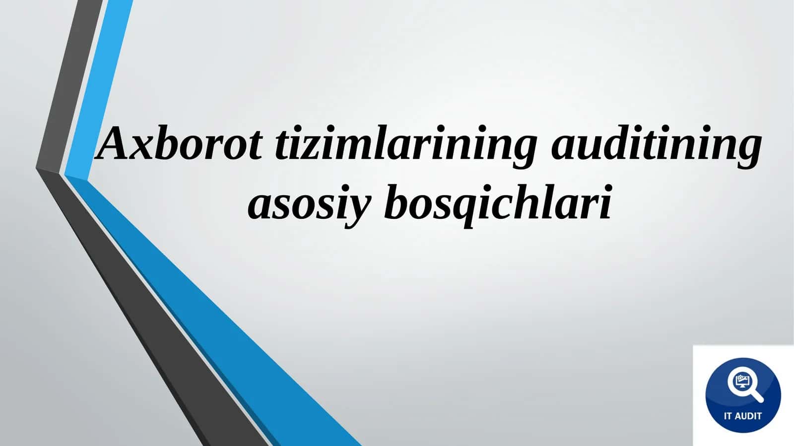 Axborottizimlarining auditining asosiy bosqichlari 1
