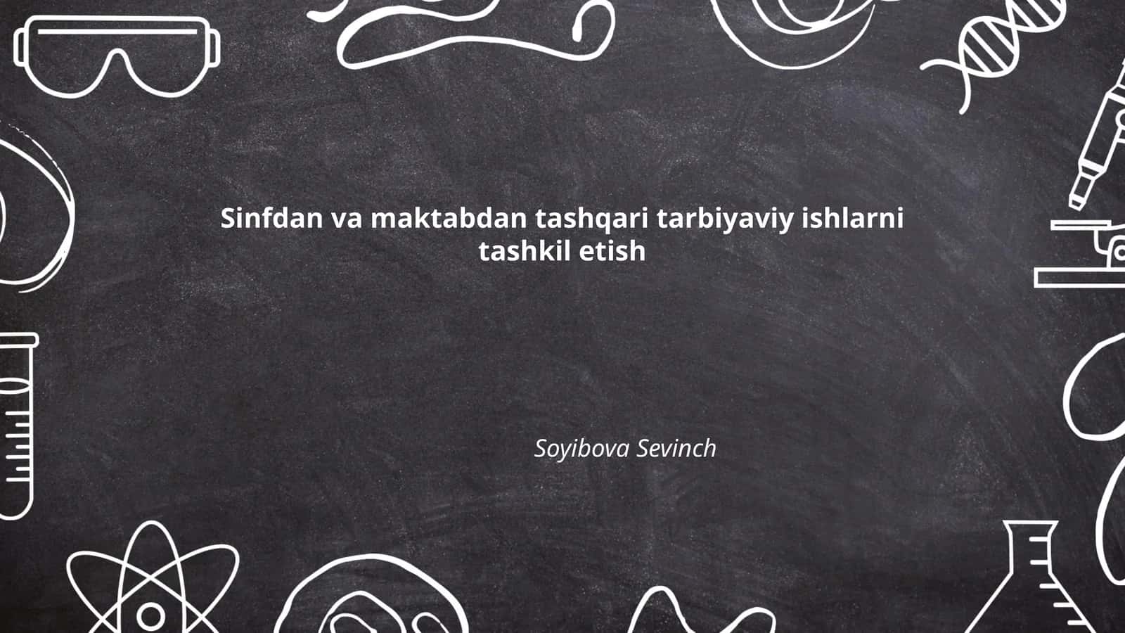 Sinfdan va maktabdan tashqari tarbiyaviy ishlarni tashkil etish 1