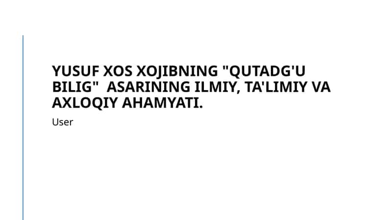 Qutadg'u bilig asarining ilmiy, ta'limiy va axloqiy ahamyati 1