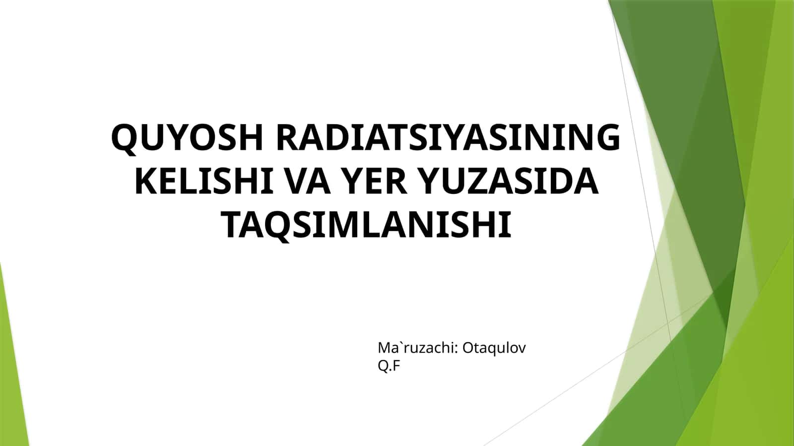 QUYOSH RADIATSIYASINING KELISHI VA YER YUZASIDA TAQSIMLANISHI 1