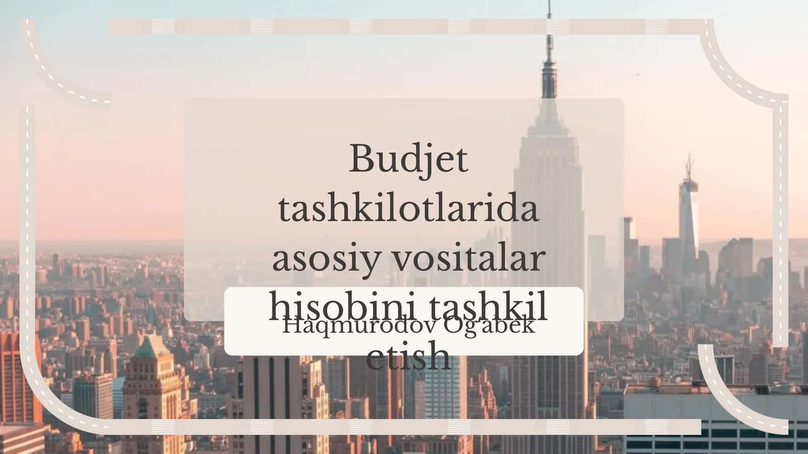Budjet tashkilotlarida asosiy vositalar hisobini tashkil etish 1