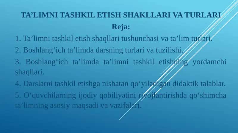 TA’LIMNI TASHKIL ETISH SHAKLLARI VA TURLARI 1