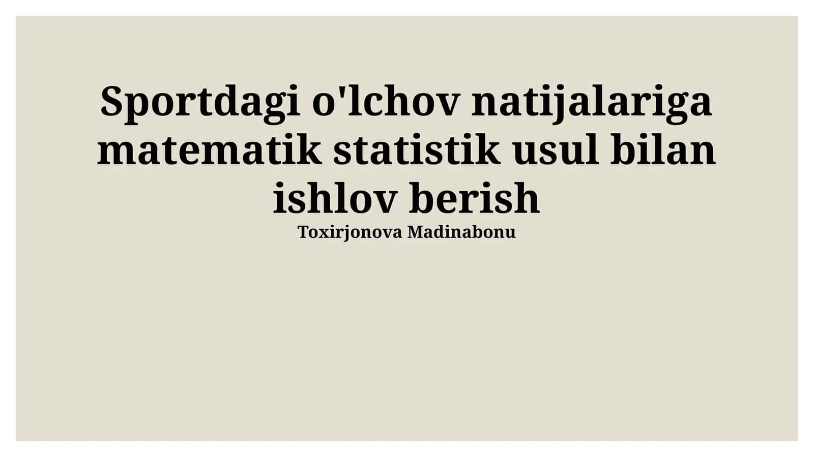 Sportdagi o'lchov natijalariga matematik statistik usul bilan ishlov berish 1