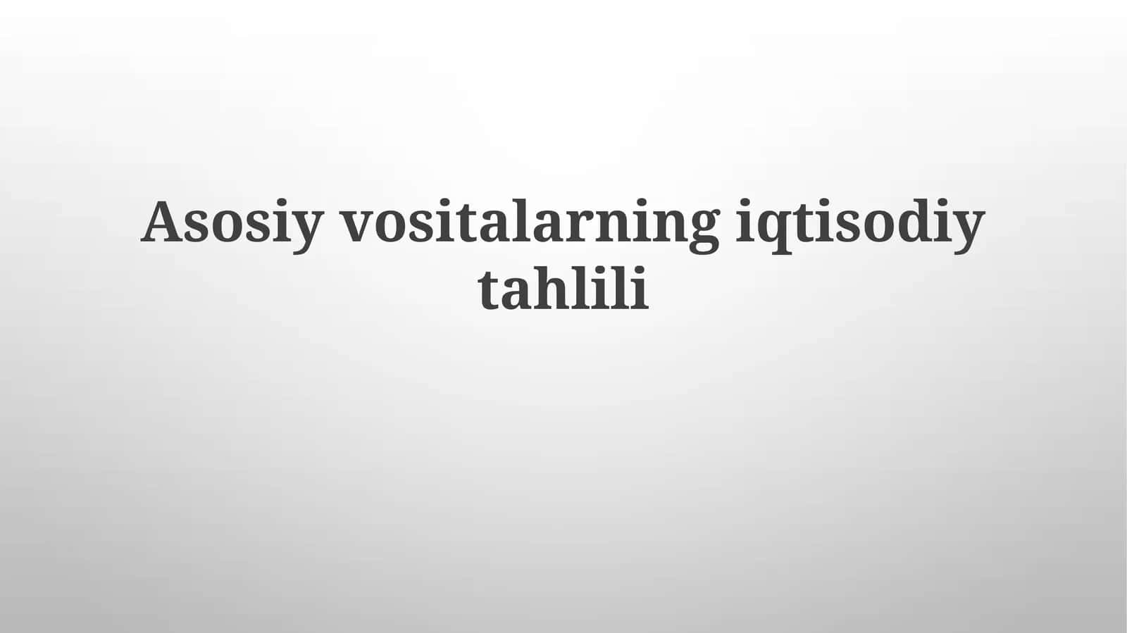 Asosiy vositalarning iqtisodiy tahlili 1