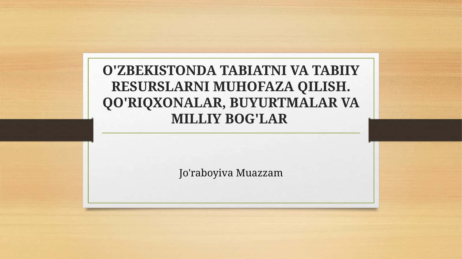 O'ZBEKISTONDA TABIATNI VA TABIIY RESURSLARNI MUHOFAZA QILISH. QO'RIQXONALAR, BUYURTMALAR VA MILLIY BOG'LAR 1