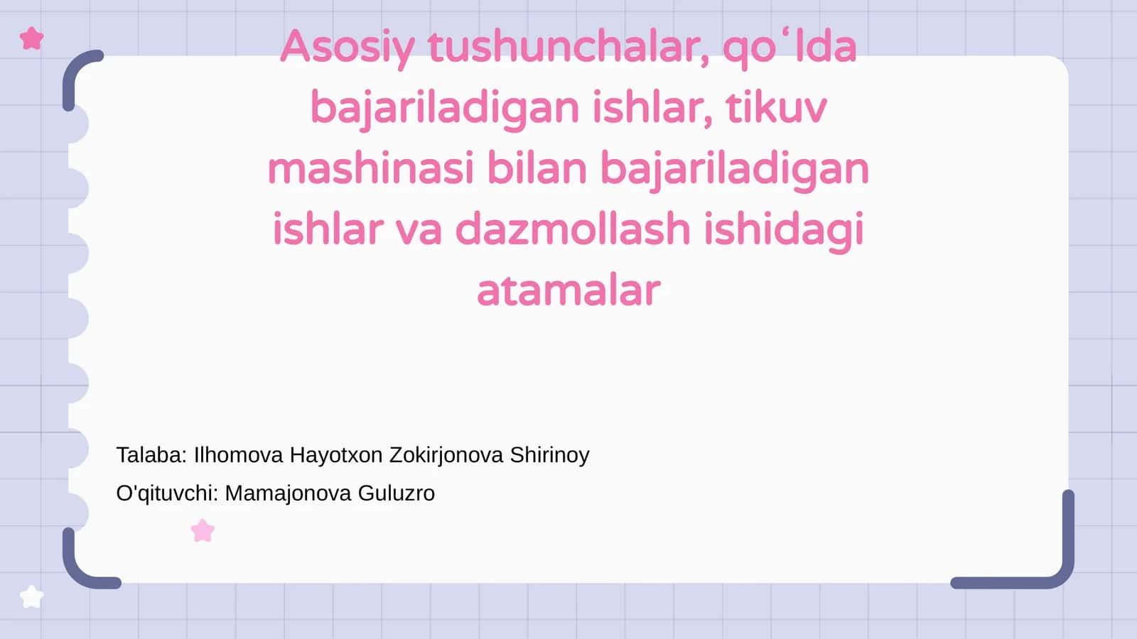Asosiy tushunchalar, qoʻlda bajariladigan ishlar, tikuv mashinasi bilan bajariladigan ishlar va dazmollash ishidagi atamalar 1