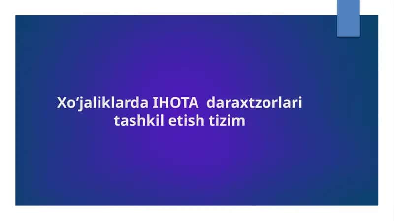 Xoʻjaliklarda IHOTA  daraxtzorlari tashkil etish tizim 1