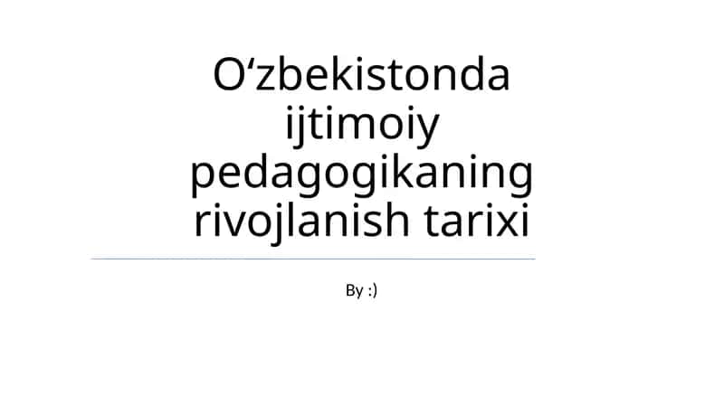 O'zbekistonda ijtimoiy pedagogikaning rivojlanish tarixi 1