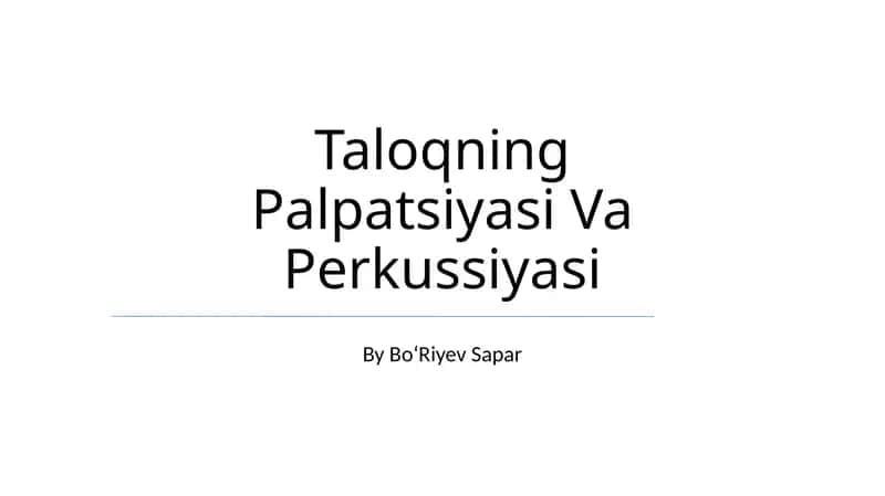 Taloqning Palpatsiyasi Va Perkussiyasi 1