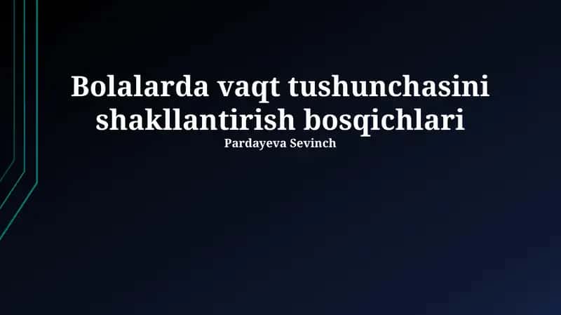 Bolalarda vaqt tushunchasini shakllantirish bosqichlari 1