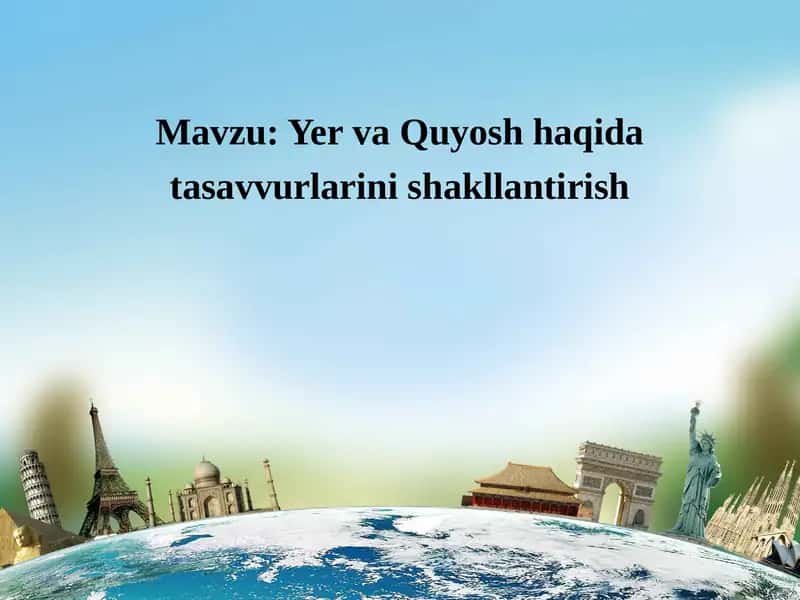 Yer va Quyosh haqida tasavvurlarini shakllantirish 1