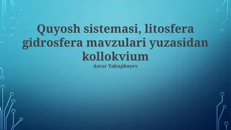 Quyosh sistemasi, litosfera gidrosfera mavzulari yuzasidan kollokvium 1