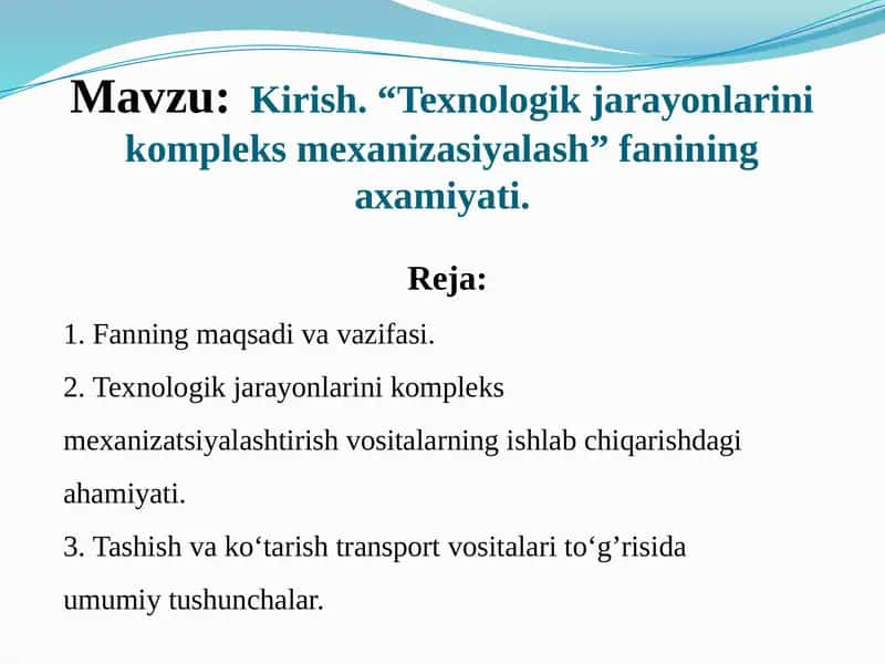 Kirish. “Texnologik jarayonlarini kompleks mexanizatsiyalash” fanining axamiyati 1