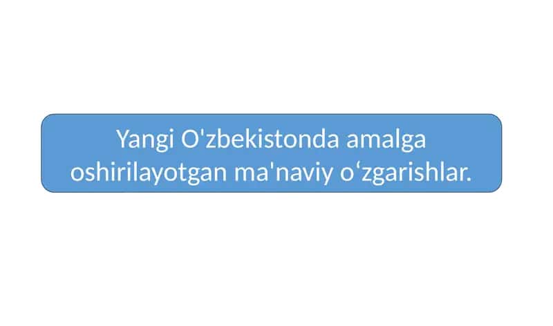 Yangi O'zbekistonda amalga oshirilayotgan ma'naviyoʻzgarishlar 1