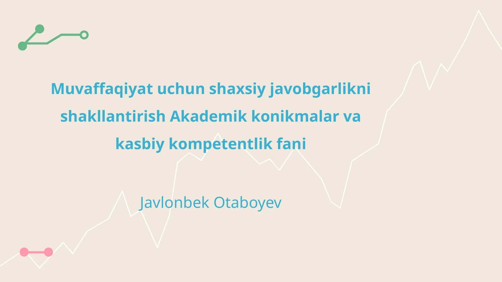 Muvaffaqiyat uchun shaxsiy javobgarlikni shakllantirish Akademik konikmalar va kasbiy kompetentlik fani 1