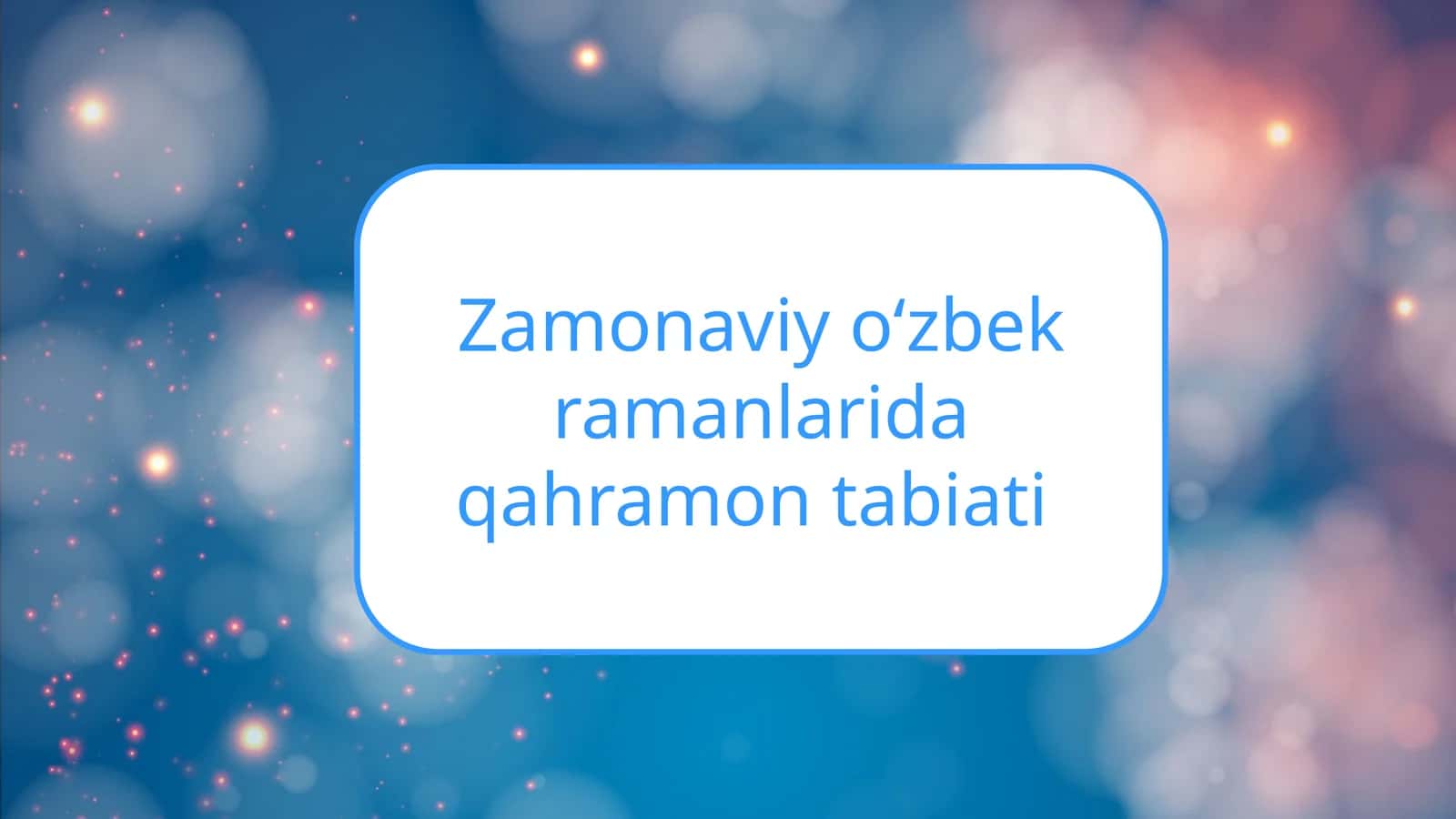 zamonaviy oʻzbek ramanlarida qahramon tabiati 1