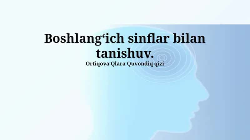 Boshlangʻich sinflar bilan tanishuv 1