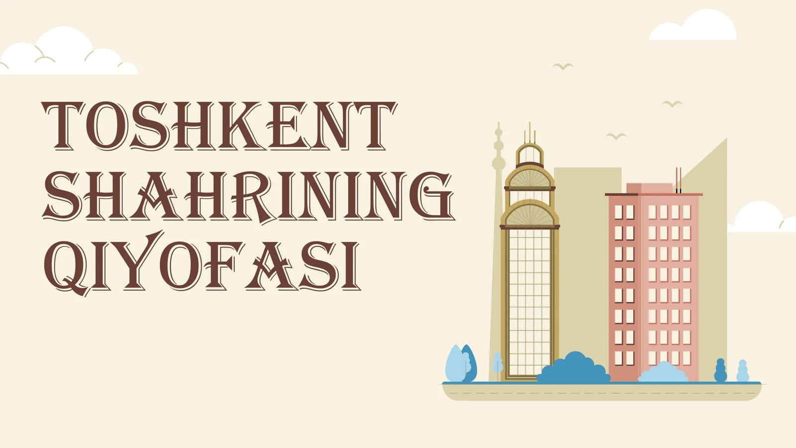 TOSHKENT SHAHRINING QIYOFASI 1
