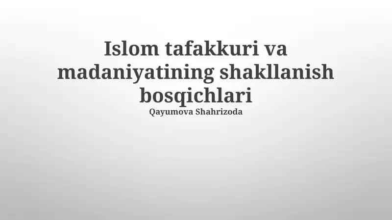 Islom tafakkuri va madaniyatining shakllanish bosqichlari 1