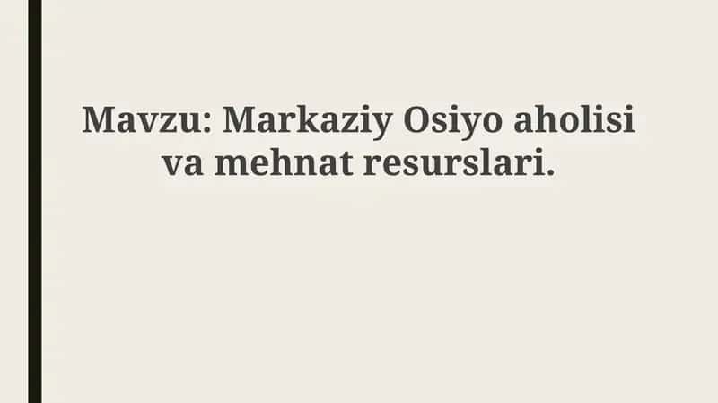 Markaziy Osiyo aholisi va mehnat resurslari 1