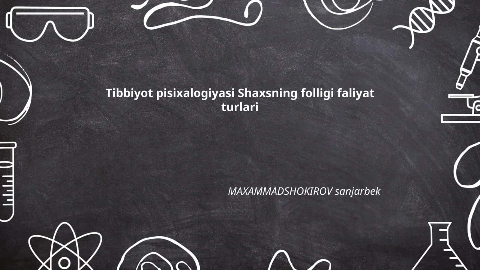Tibbiyot pisixalogiyasi Shaxsning folligi faliyat turlari 1