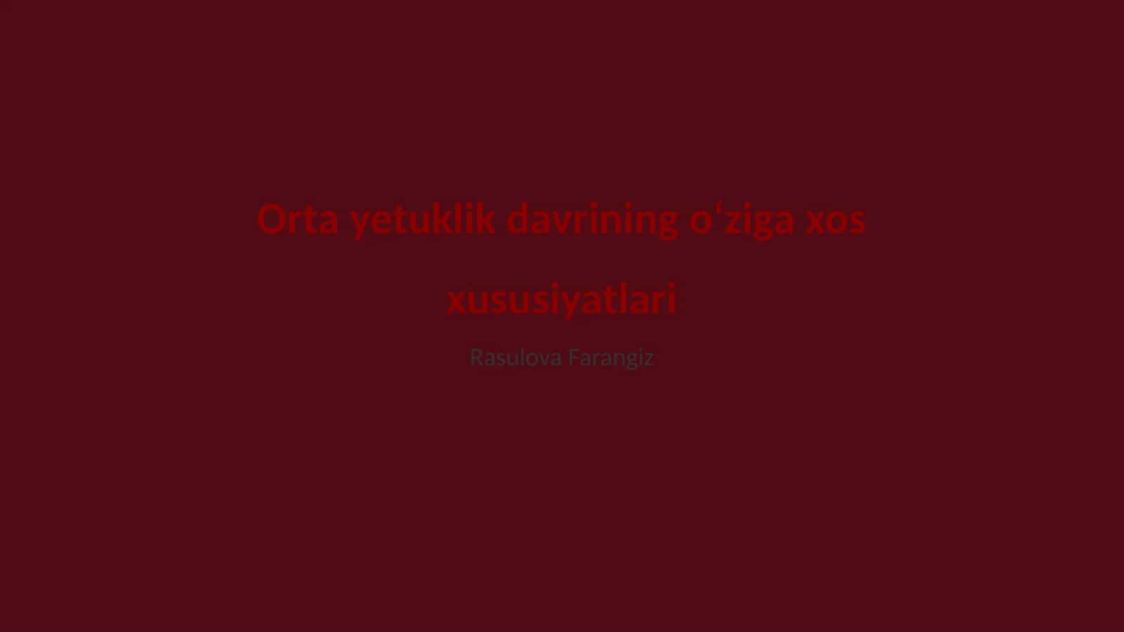 Orta yetuklik davrining oʻziga xos xususiyatlari 1