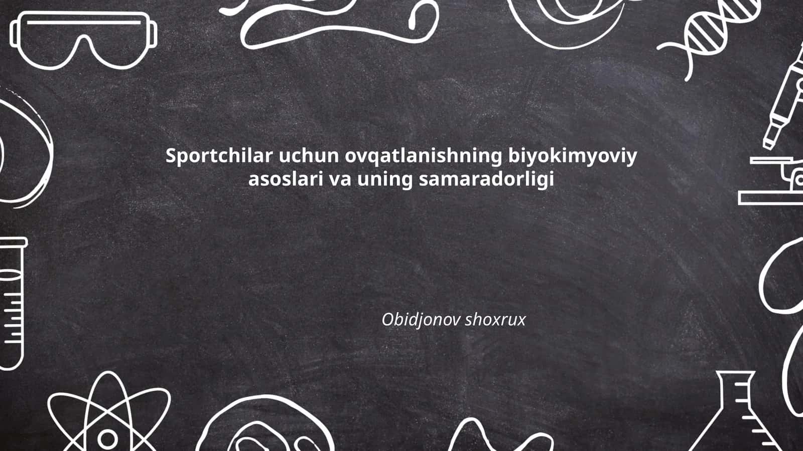 Sportchilar uchun ovqatlanishning biyokimyoviy asoslari va uning samaradorligi 1