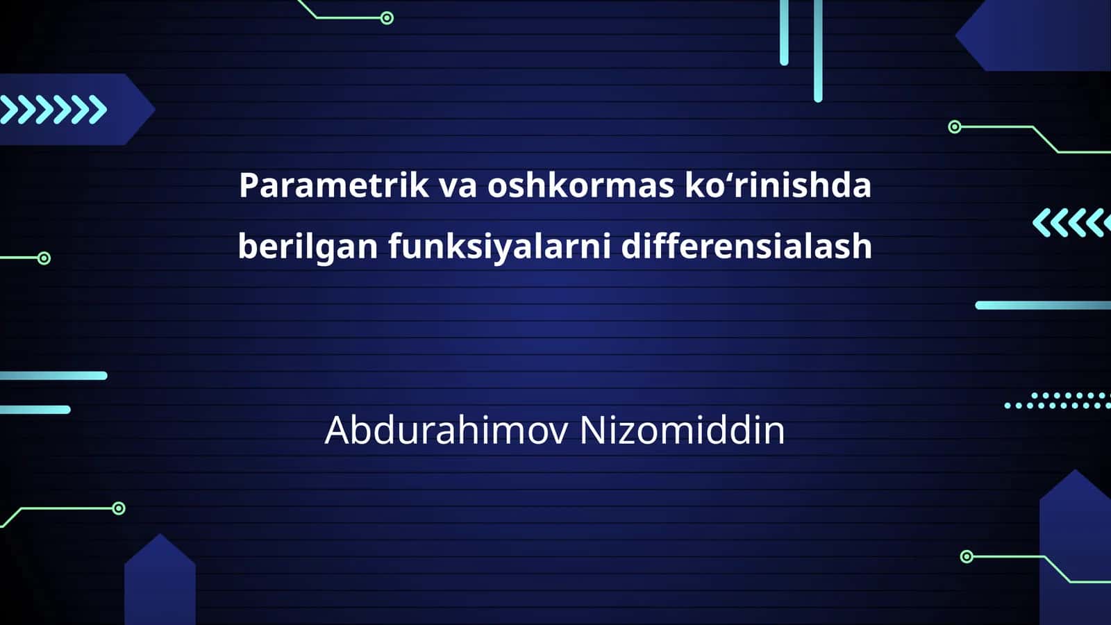 Parametrik va oshkormas koʻrinishda berilgan funksiyalarni differensialash 1