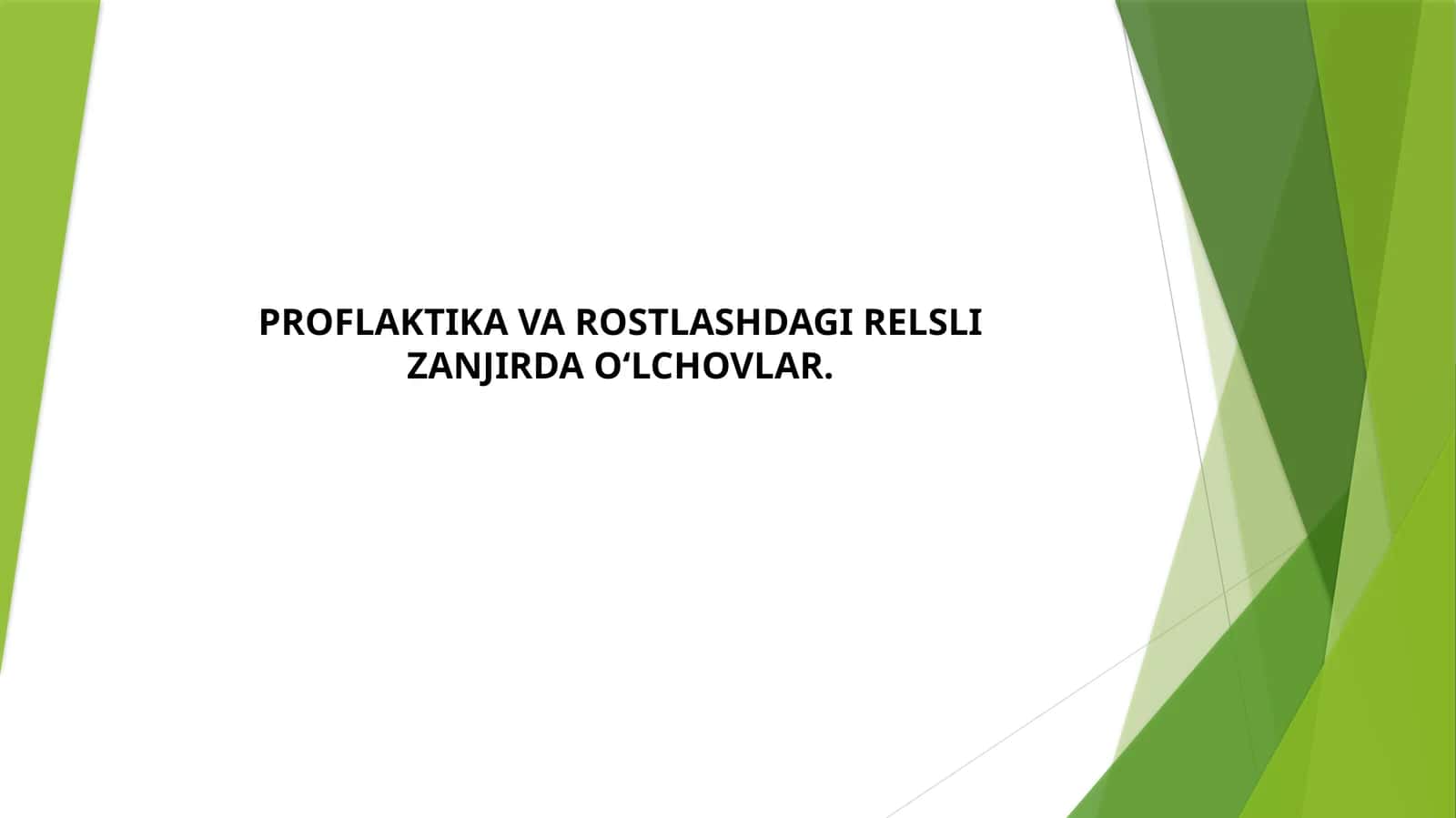 PROFLAKTIKA VA ROSTLASHDAGI RELSLI ZANJIRDA O‘LCHOVLAR 1