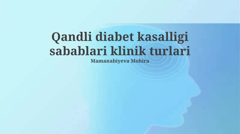 Qandli diabet kasalligi sabablari klinik turlari 1