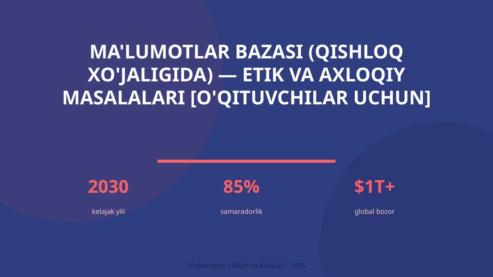 MA'LUMOTLAR BAZASI (QISHLOQ XO'JALIGIDA) — ETIK VA AXLOQIY MASALALARI [O'QITUVCHILAR UCHUN] 1