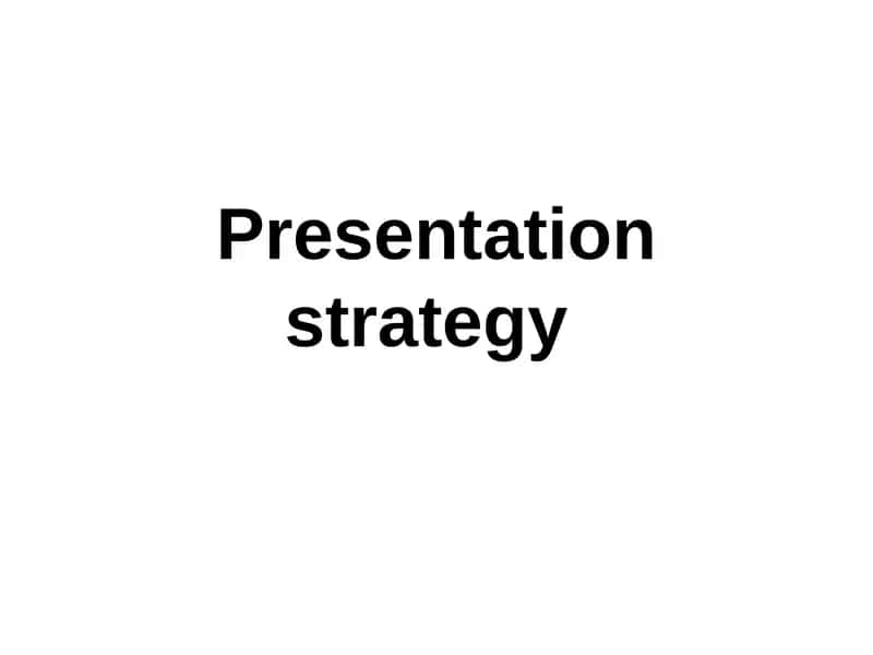 Presentation strategy 1