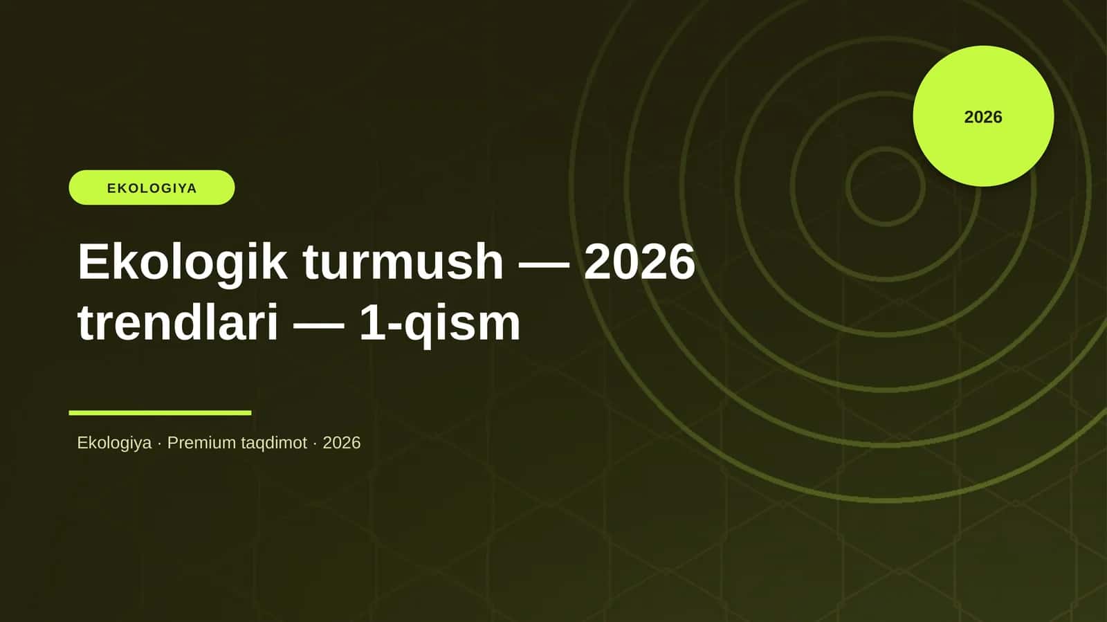 Ekologik turmush — 2026 trendlari — 1-qism 1