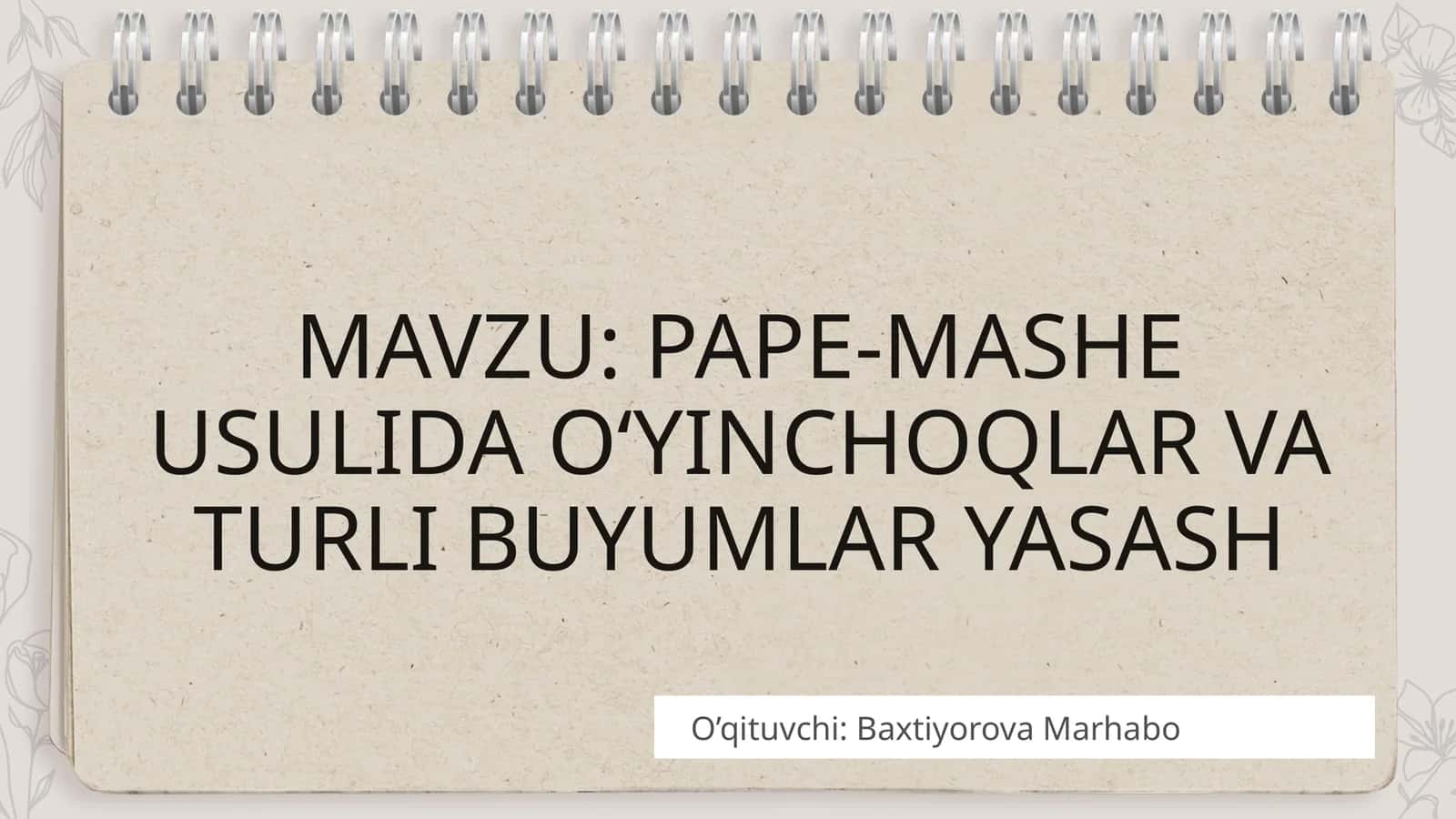 PAPE-MASHEUSULIDA O‘YINCHOQLAR VA TURLI BUYUMLAR YASASH 1