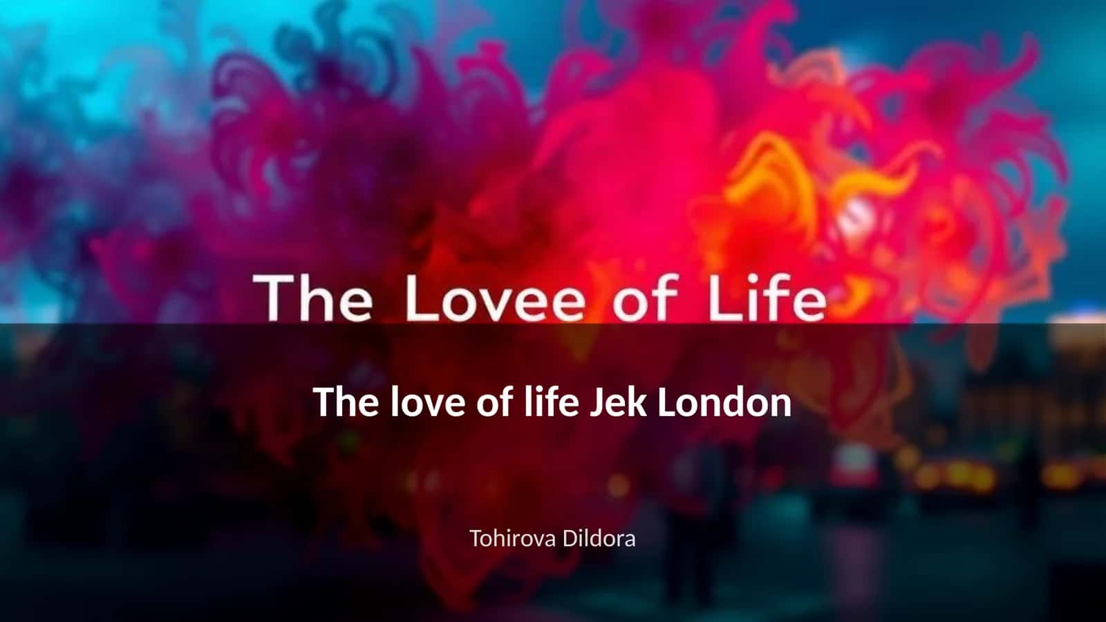 The love of life Jek London 1