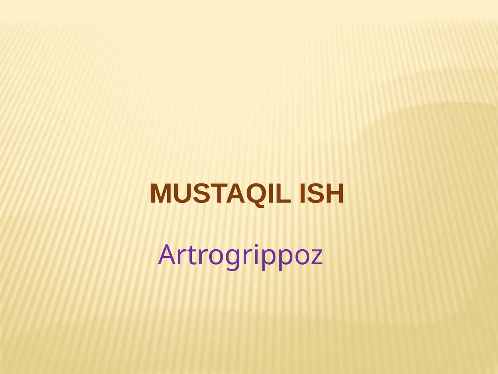 MUSTAQIL ISH Artrogrippoz 1