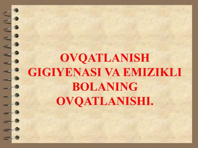 OVQATLANISH GIGIYENASI VA EMIZIKLI BOLANING OVQATLANISHI 1