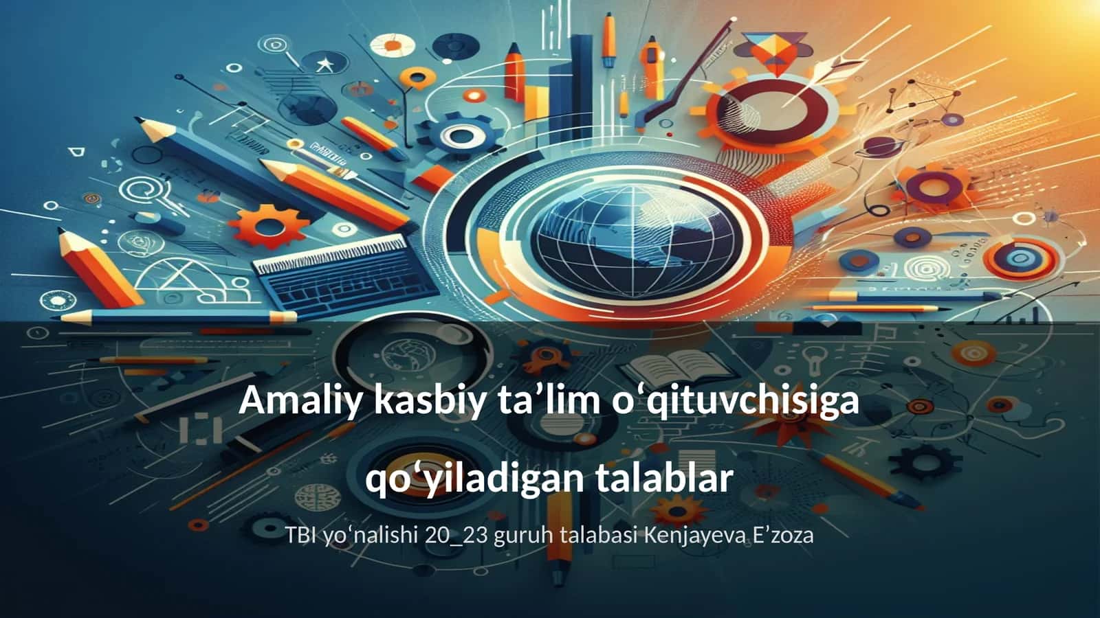 Amaliy kasbiy taʼlim oʻqituvchisiga qoʻyiladigan talablar 1