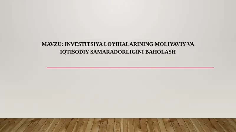 Investitsiya loyihalarining moliyaviy va iqtisodiy samaradorligini baholash 1