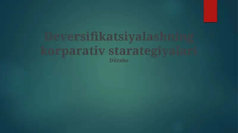 Deversifikatsiyalashning korparativ starategiyalari 1